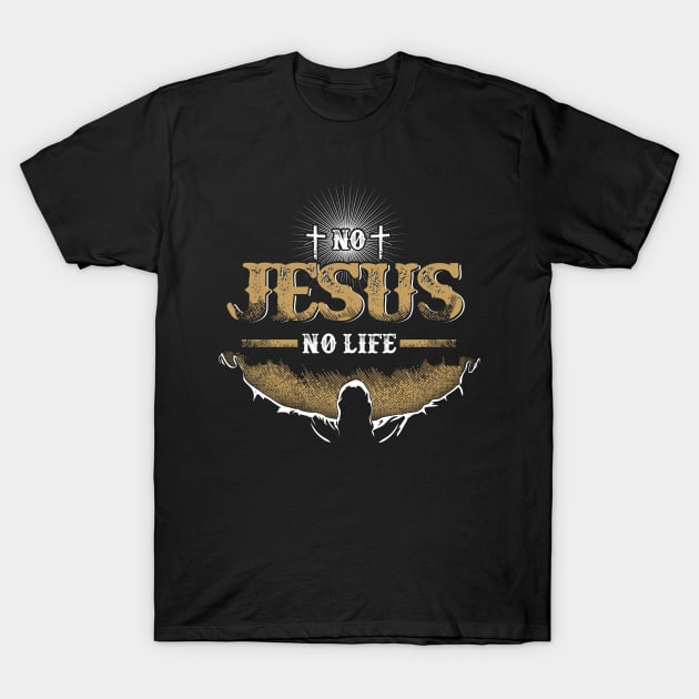 No Jesus No Life Christian Gift T-Shirt by Merchweaver